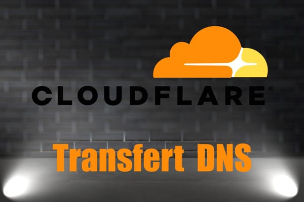 Transfert des DNS de votre domaine  chez Cloudflare